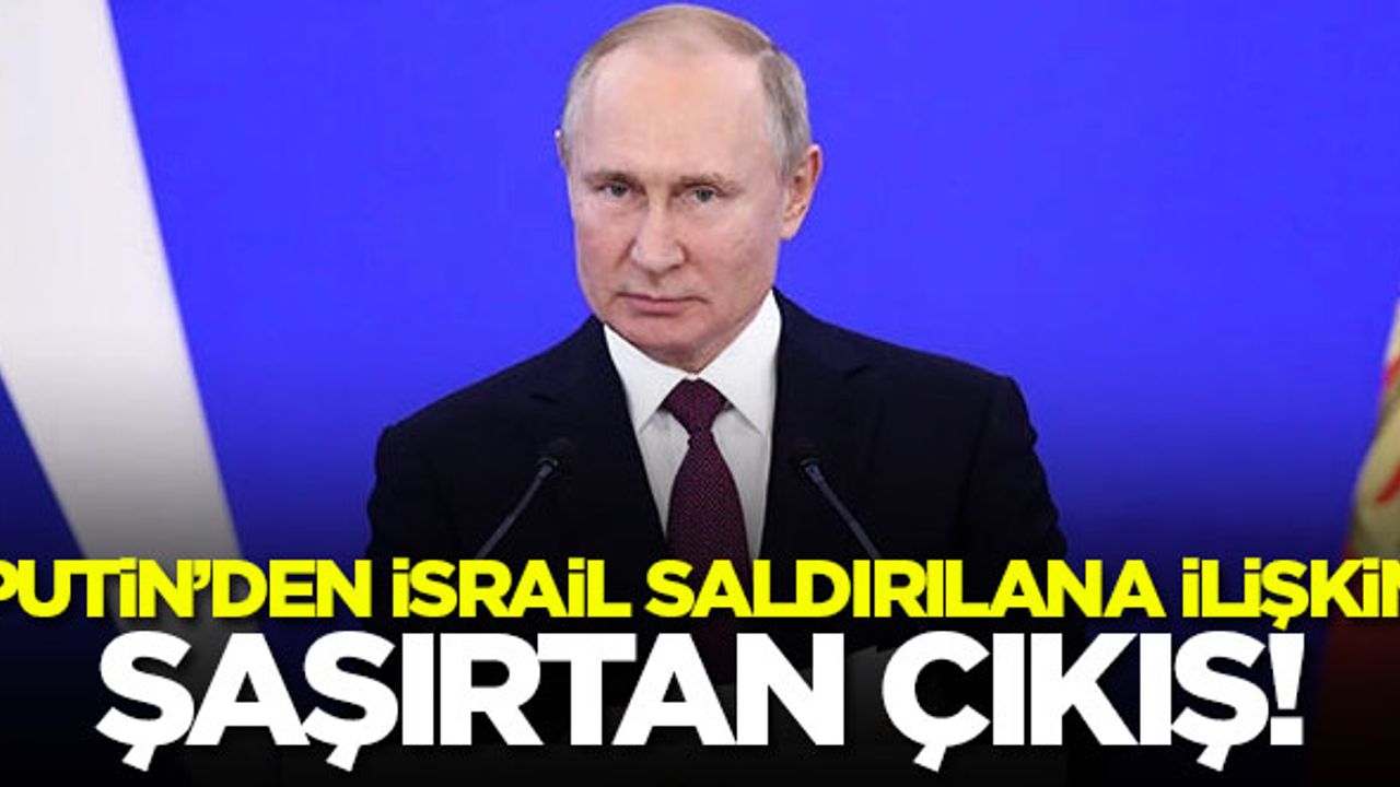 Putin'den İsrail'in saldırılarına ilişkin şaşırtan çıkış: Bu, bizim sınırlarımızın yakınında meydana geliyor