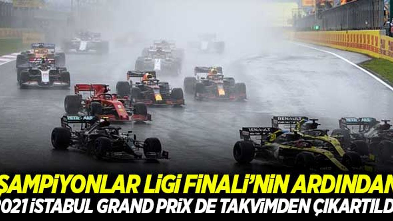 Şampiyonlar Ligi Finali'nin ardından İstanbul Grand Prix'de takvimden çıkartıldı!