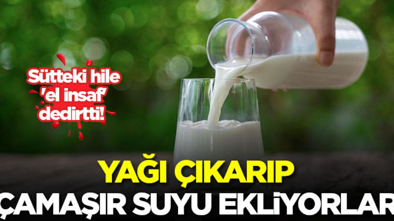 Sütteki hile 'el insaf' dedirtti! Yağı çıkarıp, çamaşır suyu ekliyorlar