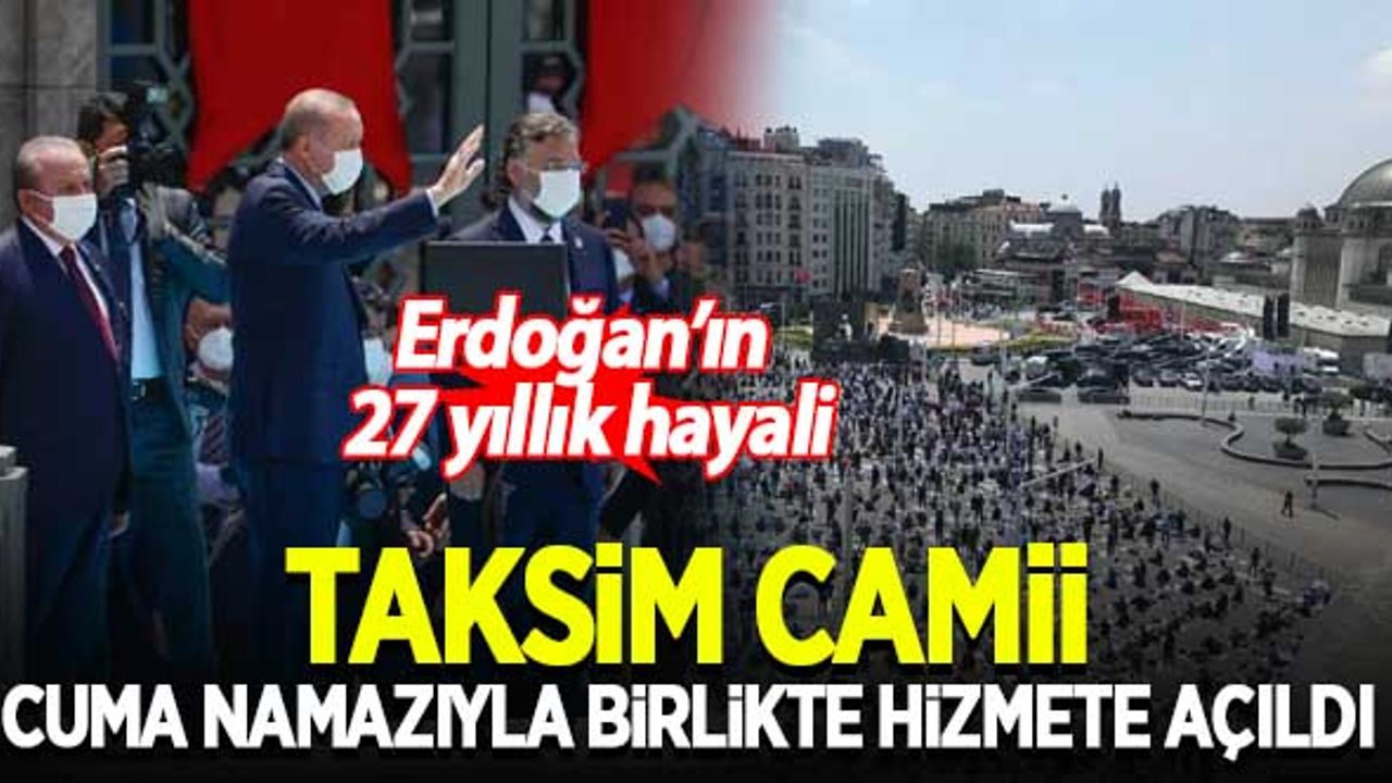 Taksim Camii cuma namazının ardından açıldı