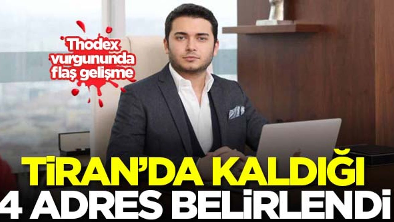Thodex'in kurucusu Faruk Fatih Özer'in Tiran'da kaldığı 4 adres belirlendi