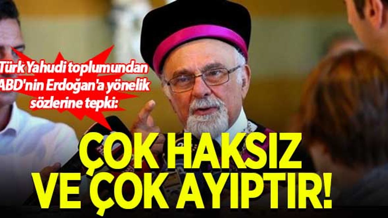 Türk Yahudi toplumundan ABD'nin Erdoğan'a yönelik sözlerine tepki: Çok haksız ve çok ayıptır