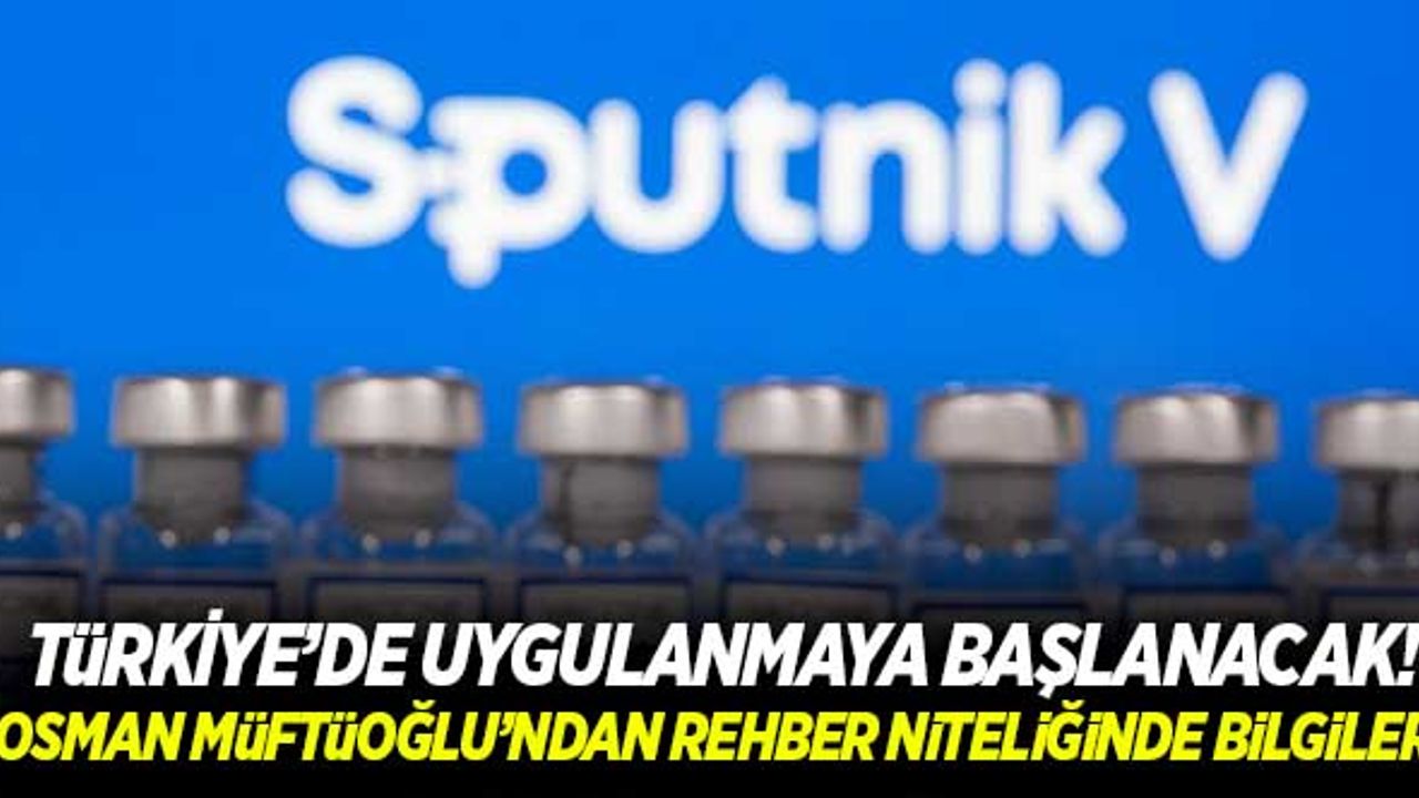 Rus Sputnik V aşısı ile ilgili Osman Müftüoğlu'ndan rehber niteliğinde bilgiler!