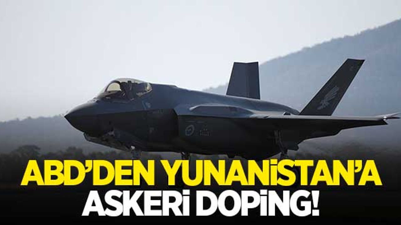ABD'den Yunanistan'a askeri doping! Resmen Onaylandı!