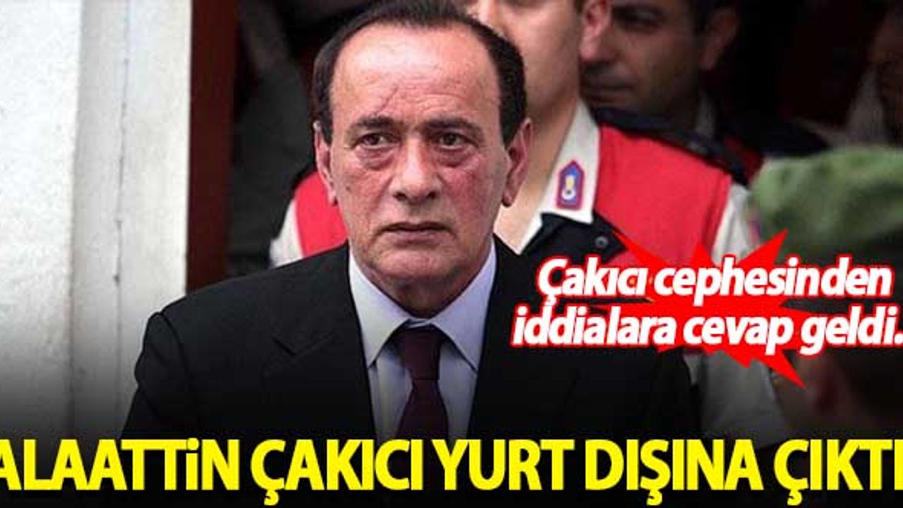 'Alaattin Çakıcı yurt dışına çıktı' iddiası! Çakıcı cephesinden açıklama geldi...