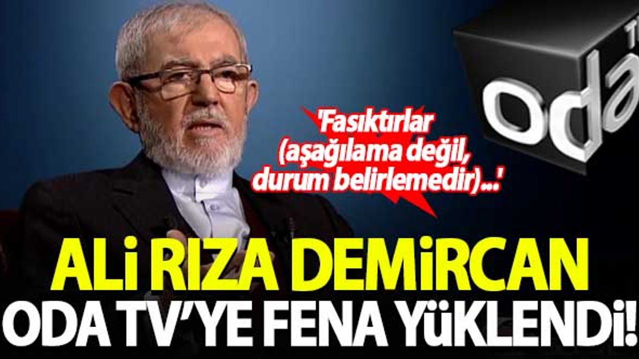 Ali Rıza Demircan, ODA TV'ye fena yüklendi! 'Fasıktırlar (aşağılama değil, durum belirlemedir)...'