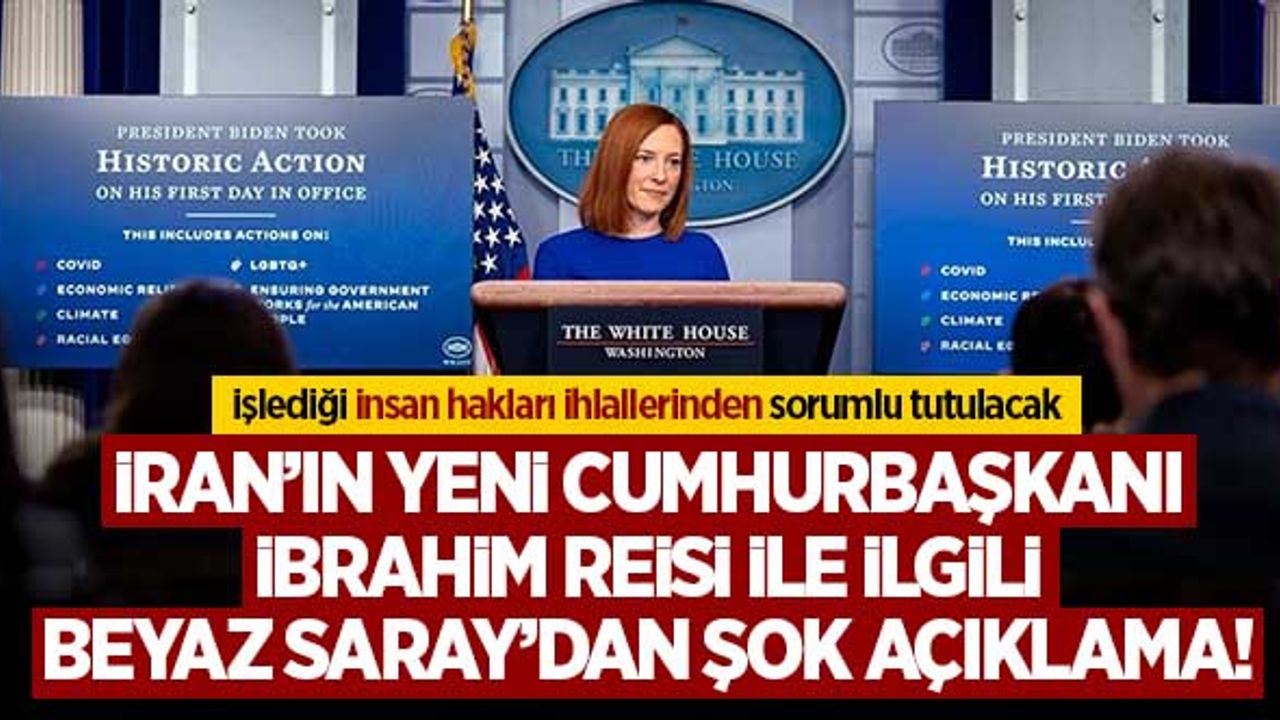 Beyaz Saray'dan İran'ın yeni  Cumhurbaşkanı İbrahim Reisi ile ilgili şok açıklama!