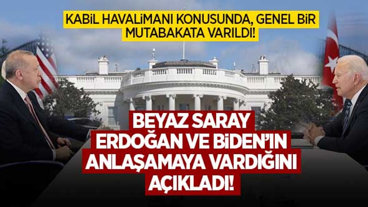 Beyaz Saray'dan önemli açıklama: Erdoğan ve Biden anlaşmaya vardı!