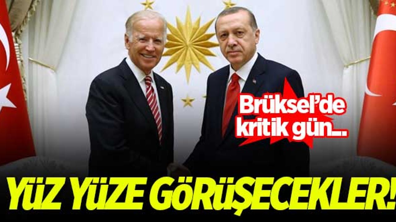 Brüksel'de kritik gün! Erdoğan ile Biden yüz yüze görüşecek...