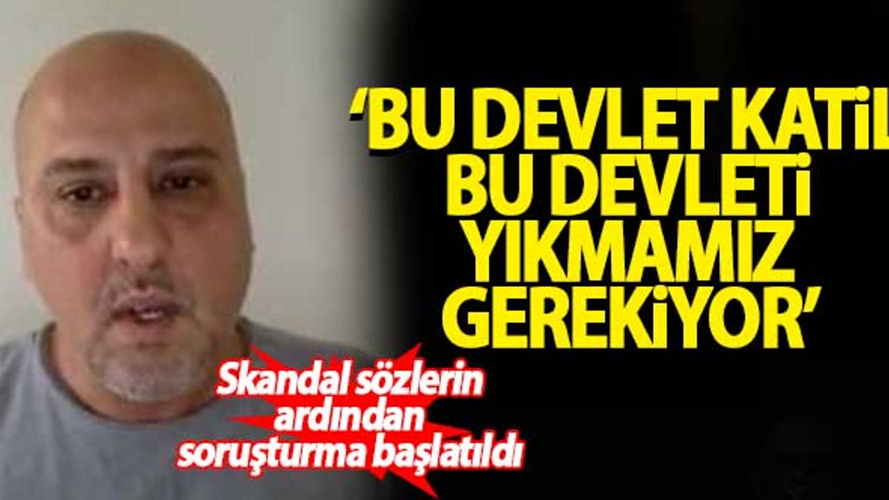 'Bu devlet katil, bu devleti yıkmamız gerekiyor' diyen Ahmet Şık hakkında soruşturma