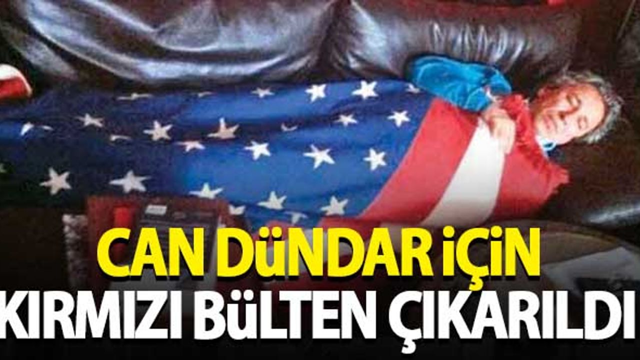 Can Dündar için kırmızı bülten çıkarıldı