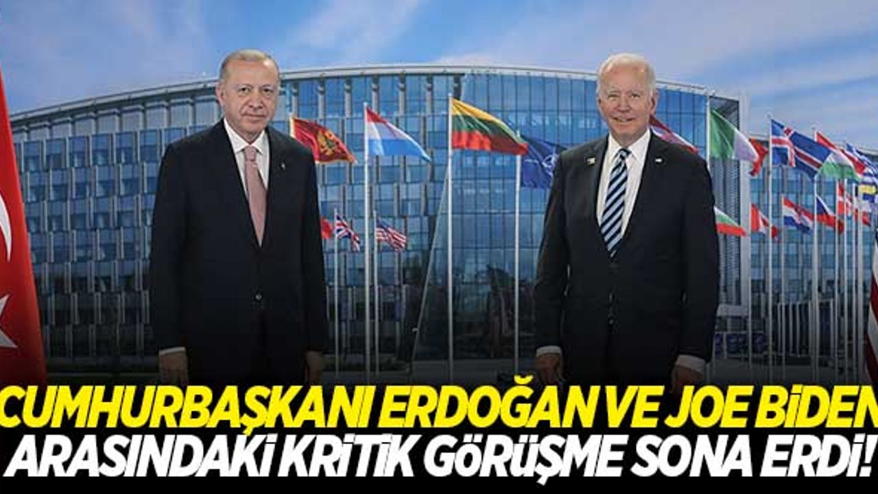 Cumhurbaşkanı Erdoğan ve ABD Başkanı Biden arasındaki görüşme sona erdi!