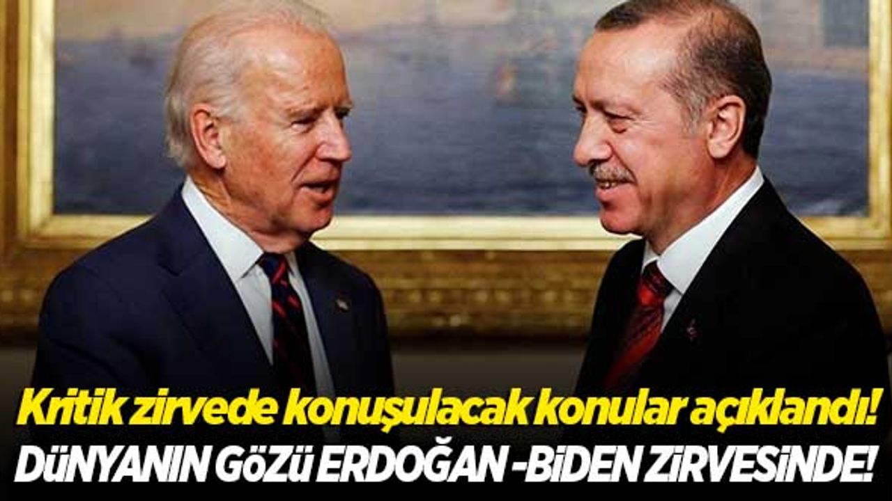 Erdoğan-Biden zirvesinde konuşulacak konular açıklandı! İşte detaylar...