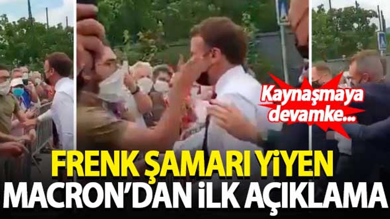 Frenk şamarını yiyen Macron'dan ilk açıklama