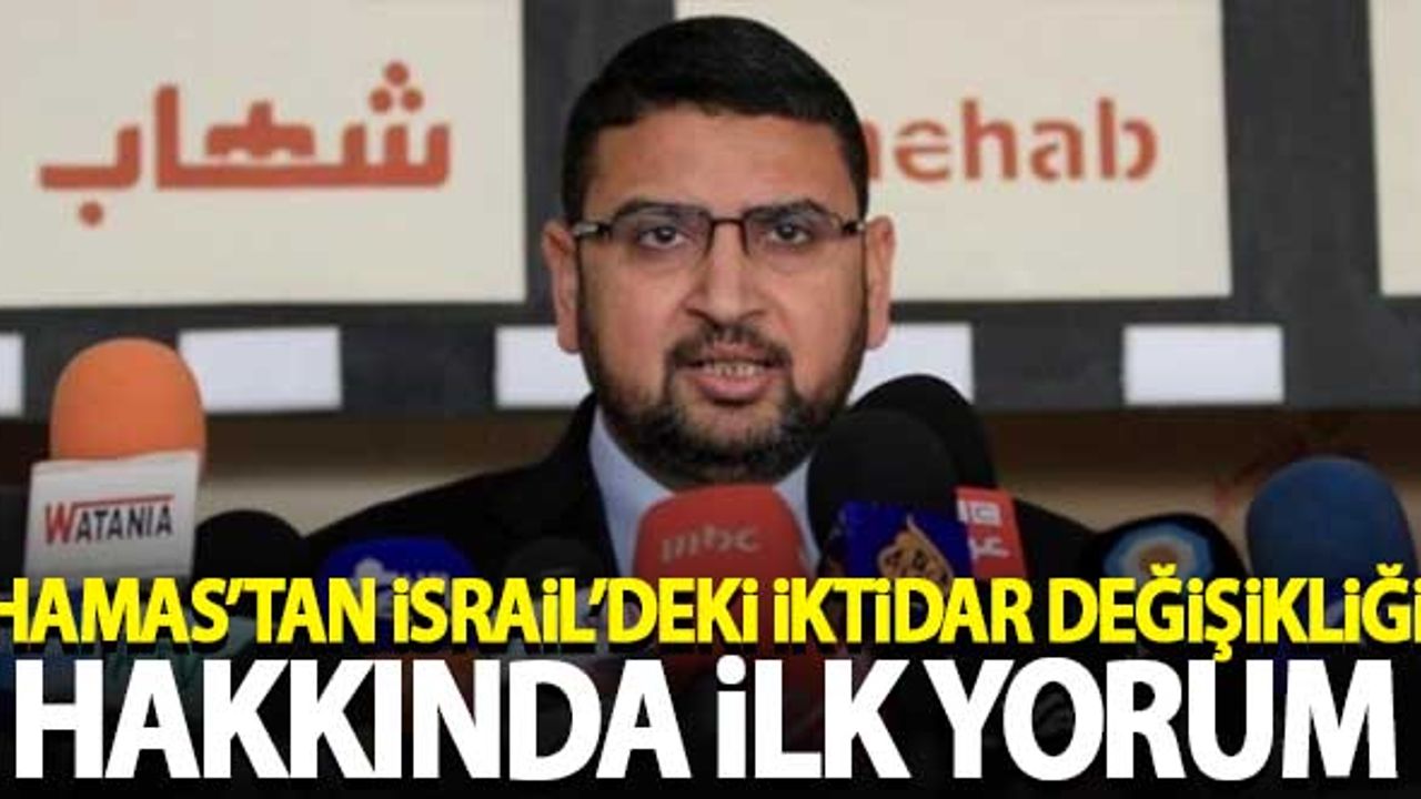 Hamas'tan İsrail'deki iktidar değişikliği hakkında ilk yorum
