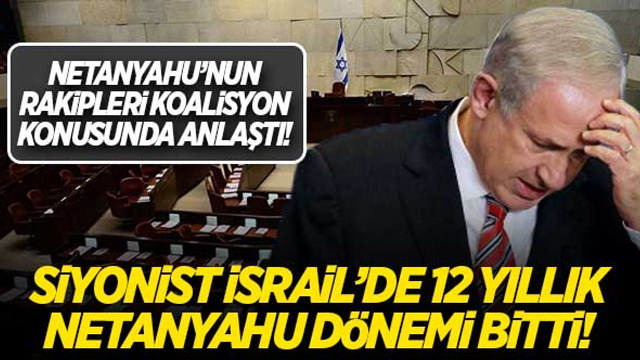 İsrail'de 12 yıllık Netanyahu dönemi bitti!