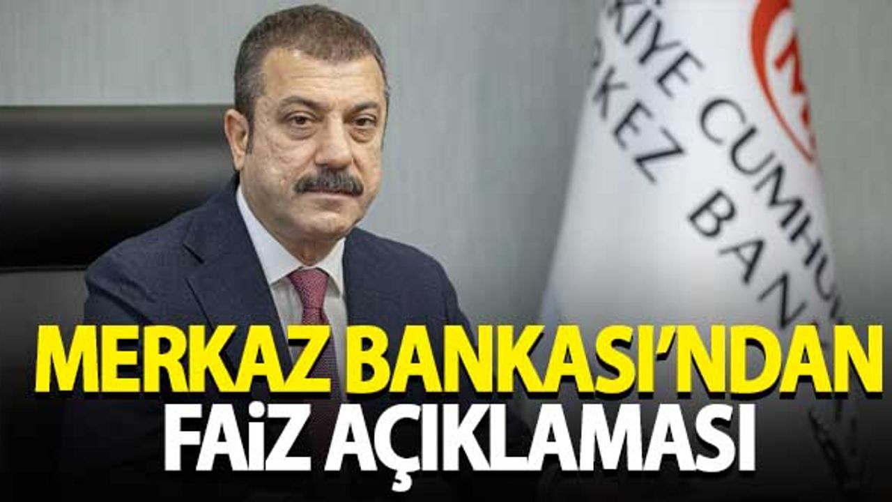 Merkez Bankası Başkanı Şahap Kavcıoğlu'ndan faiz mesajı