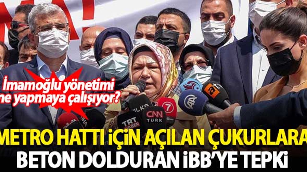 Metro hattı için açılan çukurlara beton dolduran İBB'ye tepki