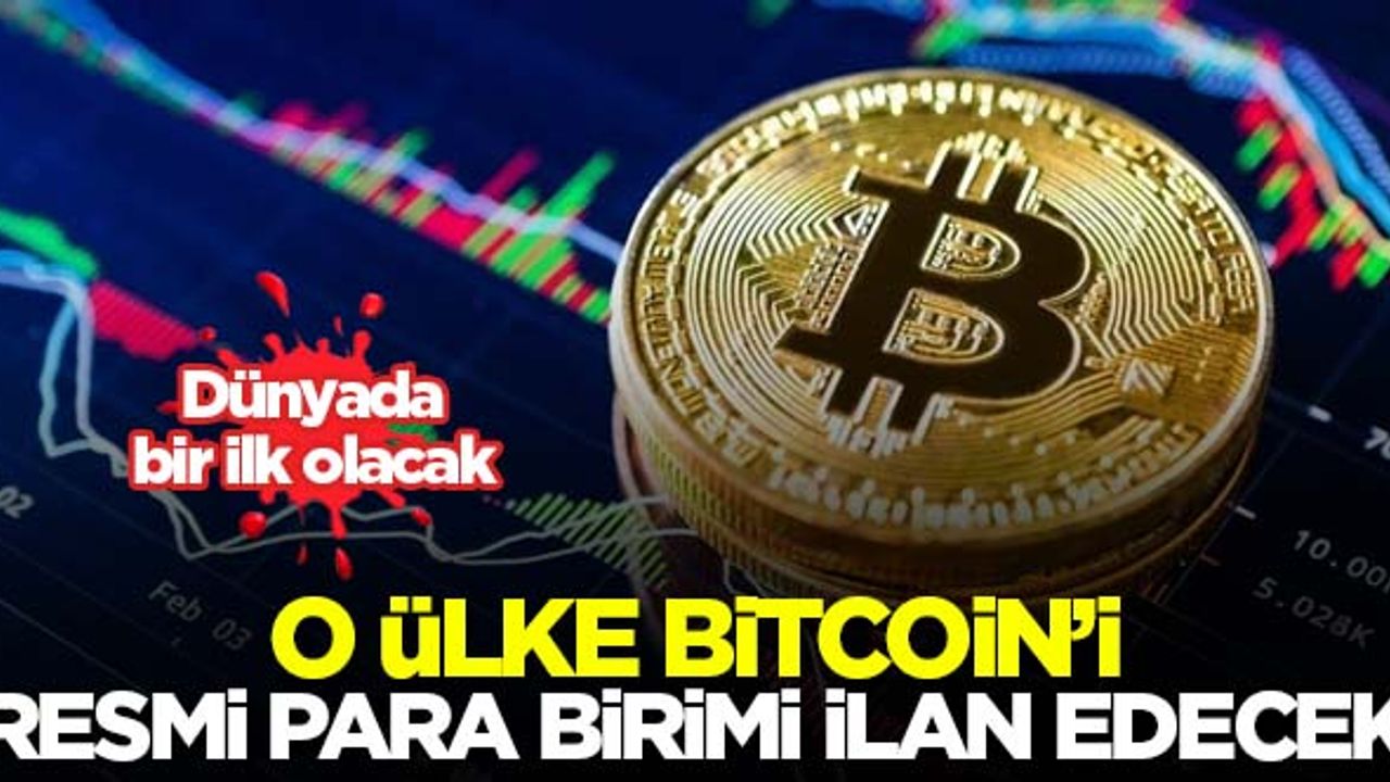 O ülke Bitcoin'i resmi para birimi ilan edecek