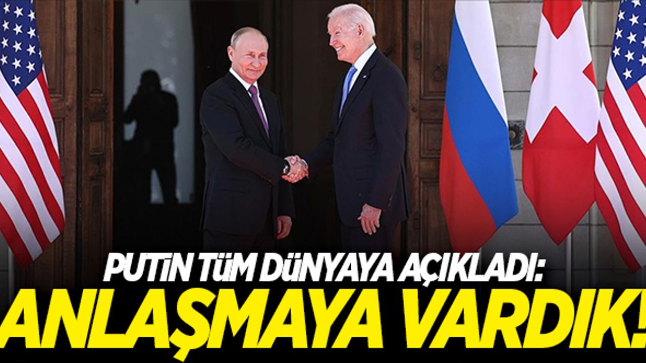 Putin, Biden'la görüştüğü zirve sonrası açıkladı: Anlaşmaya vardık!