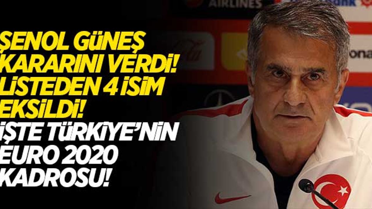 Şenol Güneş Euro 2020 kadrosunu açıkladı! Listeden 4 kişi eksildi!