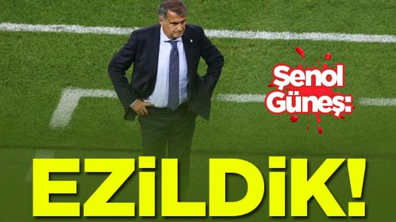 Şenol Güneş: Türk milletinin beklentisine cevap veremedik, altında ezildik!