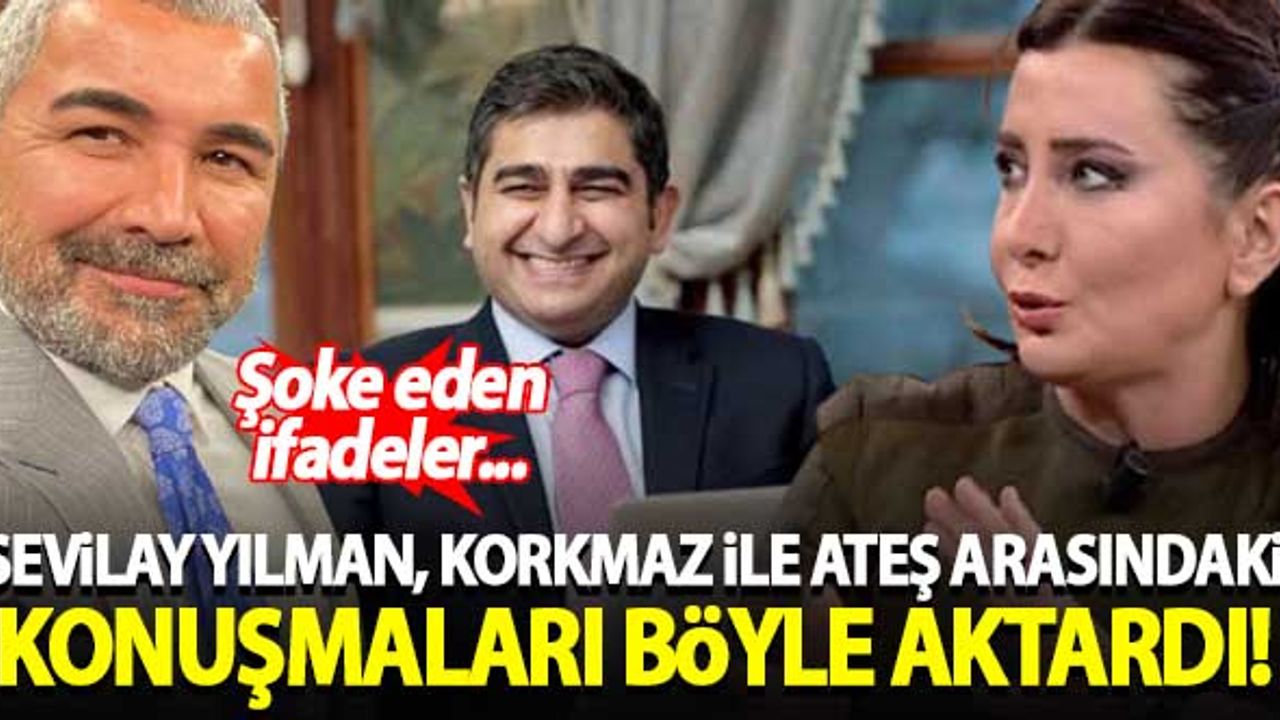Sevilay Yılman, Sezgin Baran Korkmaz ile Veyis Ateş arasındaki konuşmayı aktardı