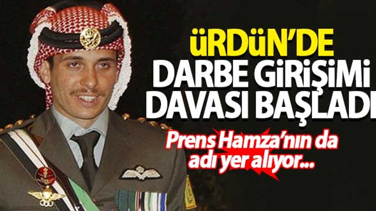 Ürdün'de Prens Hamza'nın da adının karıştığı darbe girişimi davasının ilk duruşması başladı