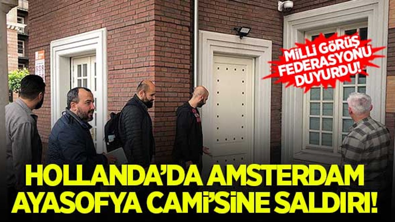 Hollanda'da Amsterdam Ayasofya Camisi'ne saldırı