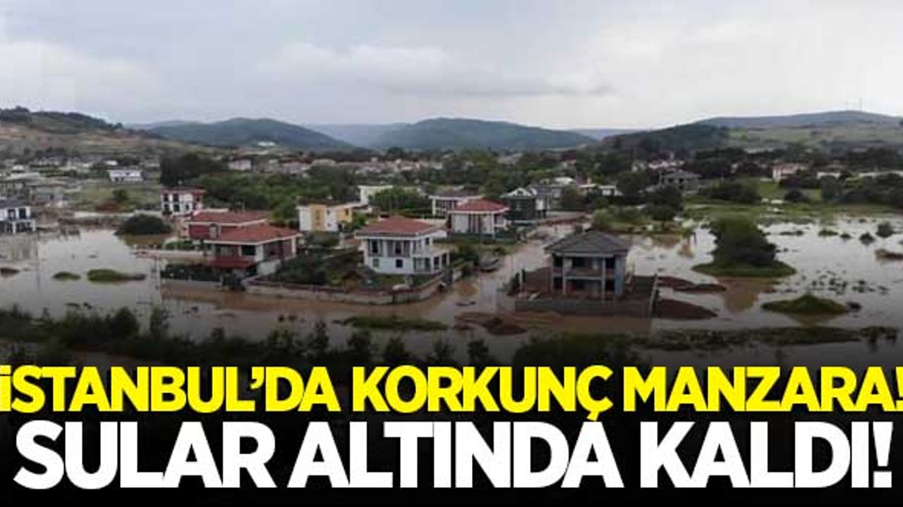 İstanbul'da korkutan görüntüler! Sular altında kaldı...