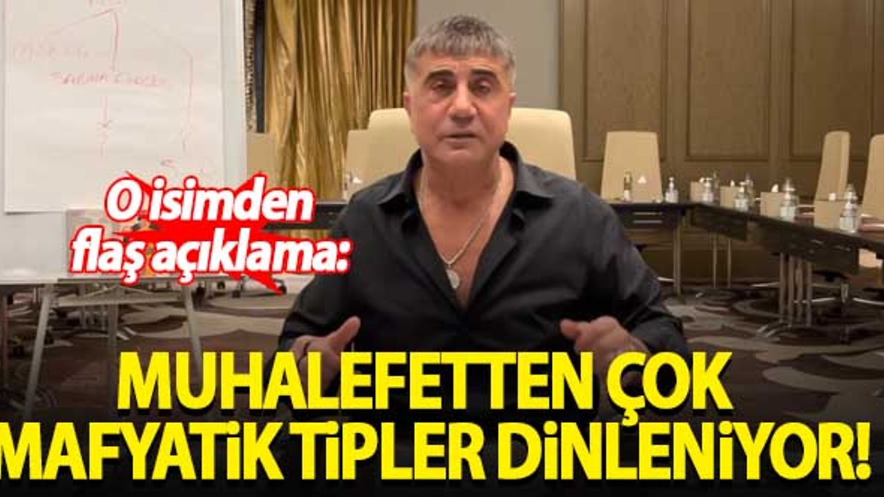 'Muhalefet liderlerinden çok mafyatik tipler dinleniyor'