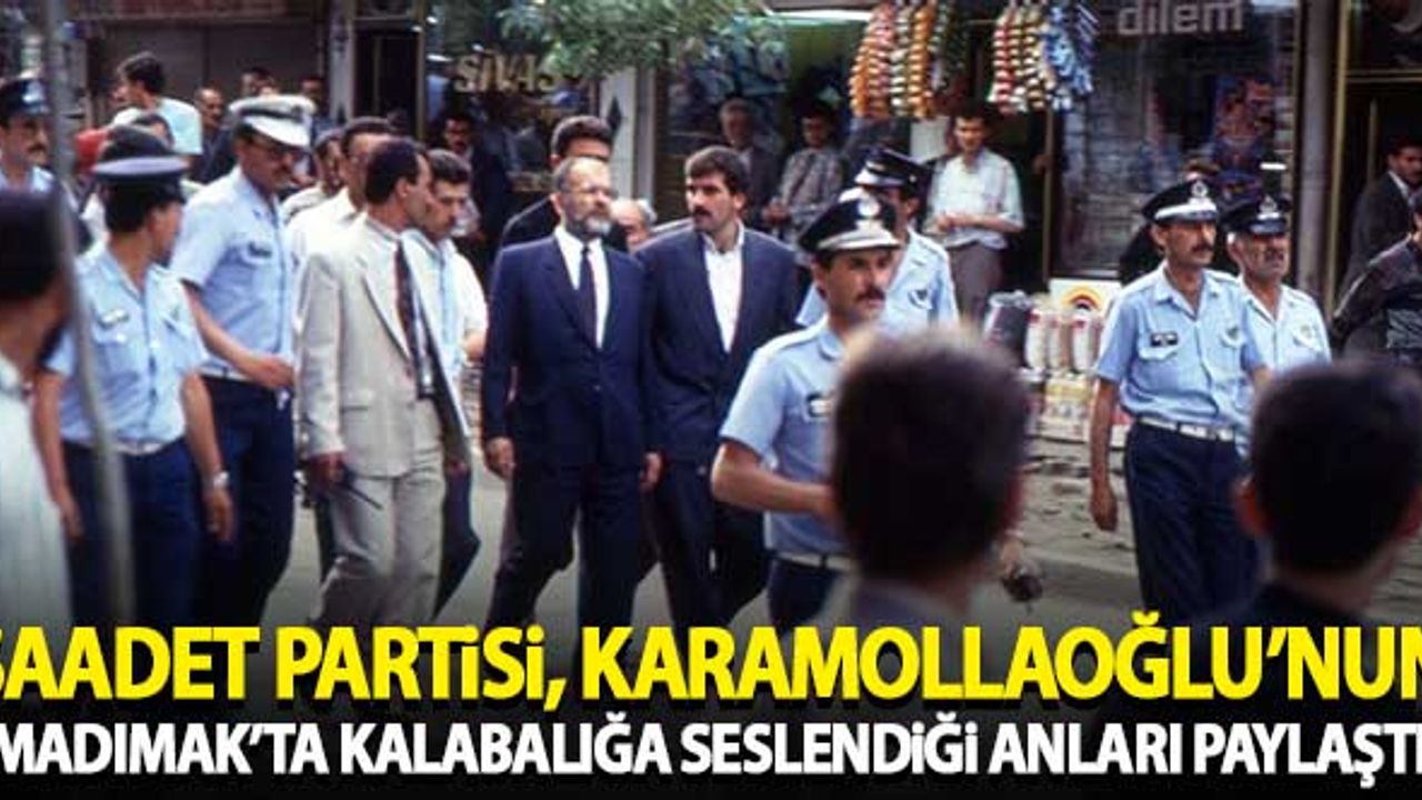 Saadet Partisi, Karamolloğlu'nun Madımak'ta kalabalığa seslendiği anları paylaştı
