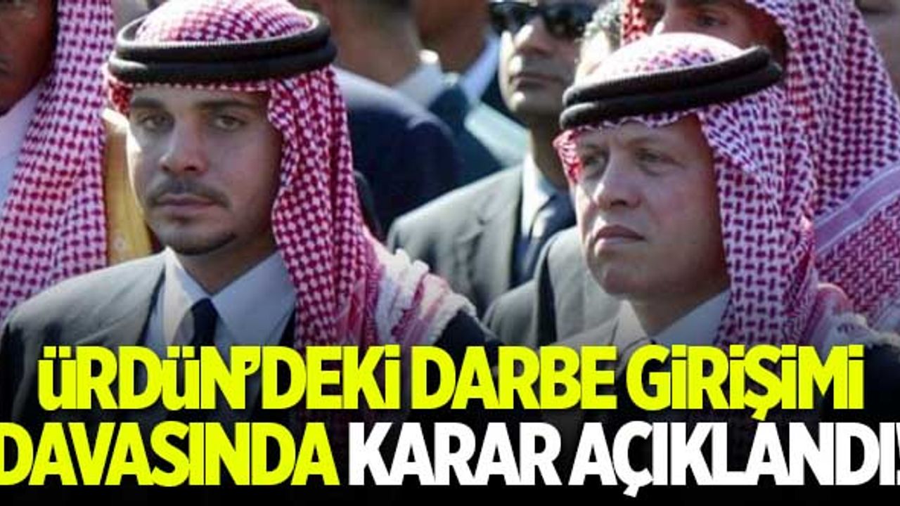 Ürdün'deki darbe girişimi davasında karar açıklandı
