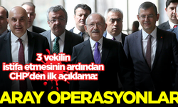 3 vekilin istifa etmesinin ardından CHP'den ilk açıklama: Saray operasyonları!