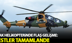 Atak helikopterinde flaş gelişme: Testler tamamlandı!