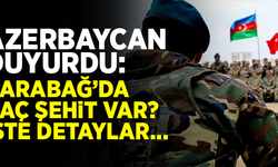 Azerbaycan duyurdu: Karabağ'da ne kadar şehit verildi? İşte detaylar...