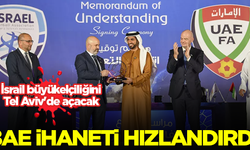 BAE ihaneti hızlandırdı! İsrail büyükelçiliğini Tel Aviv'de açacak