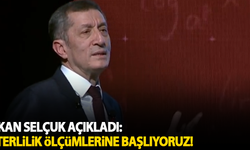 Bakan Selçuk açıkladı: Yeterlilik ölçümlerine başlıyoruz...