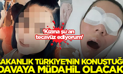 Bakanlık Türkiye'nin konuştuğu davaya müdahil olacak!