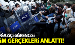 Boğaziçi öğrencisi tüm gerçekleri anlattı!