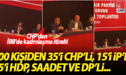 CHP'den İBB'de kadrolaşma itirafı! 100 kişiden 35'i CHP'li, 15'i İP'li, 15'i HDP, Saadet ve DP...
