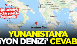 Dışişleri'nden Yunanistan'a 'İyon Denizi' cevabı