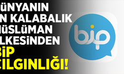 Dünyanın en kalabalık Müslüman ülkesinden 'BİP' çılgınlığı!