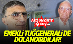 Emekli tuğgenerali de dolandırdılar!