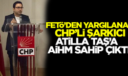 FETÖ'den yargılanan CHP'li şarkıcı Atilla Taş'a AİHM sahip çıktı
