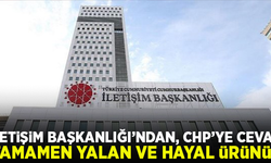 İletişim Başkanlığı'ndan, CHP'nin şok iddiasına cevap: "Tamamen yalan ve hayal ürünü"