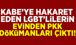 Kabe'ye hakaret eden LGBT'lilerin evinden PKK dokümanları çıktı!