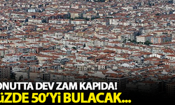 Konutta dev zam kapıda! Yüzde 50'yi bulacak...