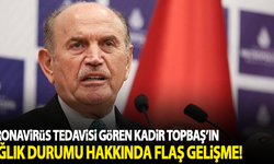 Koronavirüs tedavisi gören Kadir Topbaş hakkında flaş gelişme!