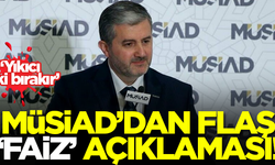 MÜSİAD'dan flaş 'faiz' açıklaması